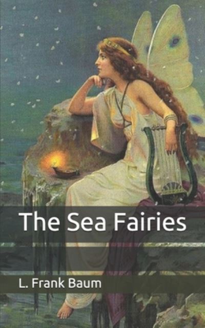 Cover for Baum L. Frank Baum · The Sea Fairies (Paperback Book) (2020)