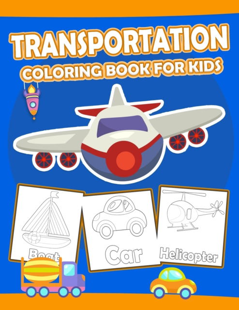 Cool Cars Trucks Trains And Planes Kids Coloring Book: For Boys