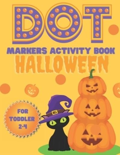 Dot markers activity book Halloween for toddler 2-4 - Smaart Book - Bøger - Independently Published - 9798683916671 - 8. september 2020