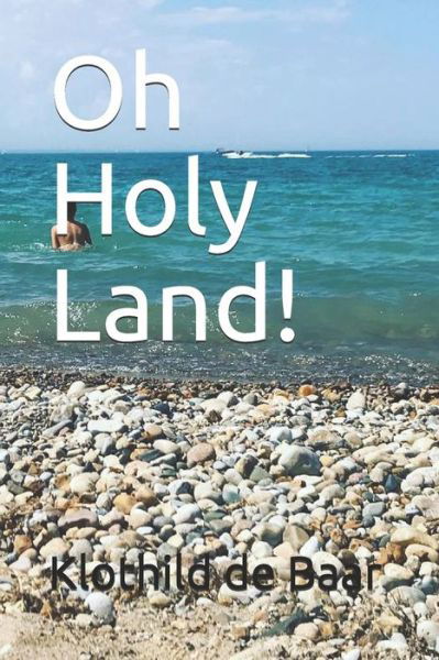 Cover for Klothild De Baar · Oh Holy Land! (Pocketbok) (2020)