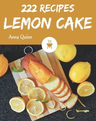 Cover for Anna Quinn · 222 Lemon Cake Recipes (Paperback Book) (2020)