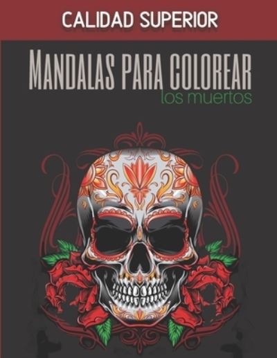 Cover for Paper Color Edition · Mandalas para colorear - Los muertos - Calidad superior (Paperback Book) (2020)