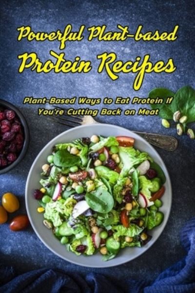 Cover for Charity Campbell · Powerful Plant-based Protein Recipes (Pocketbok) (2021)