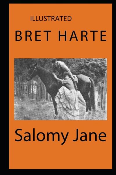 Cover for Bret Harte · Salomy Jane Illustrated (Paperback Book) (2021)