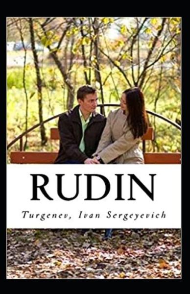 Rudin Annotated - Ivan Sergeyevich Turgenev - Books - Independently Published - 9798727818671 - March 24, 2021