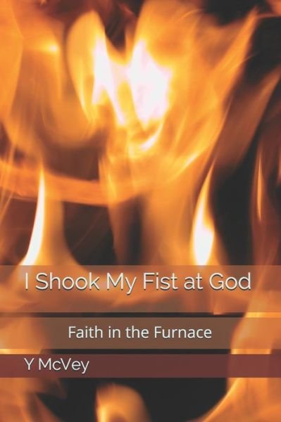 Cover for Y McVey · I Shook My Fist at God (Paperback Bog) (2021)
