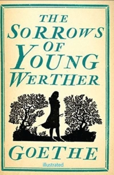 Cover for Johann Wolfgang Von Goethe · The Sorrows of Young Werther illustrated (Paperback Book) (2021)
