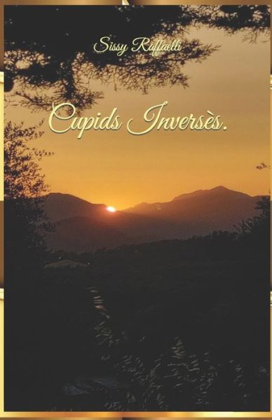 Cover for Sissy Raffaelli Autore · Cupids Inverses. - Cupids Inverses (Paperback Book) (2022)