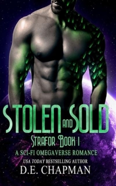 Cover for D E Chapman · Stolen and Sold: A Dark Sci-Fi Omegaverse Novella - Strafor (Paperback Book) (2022)