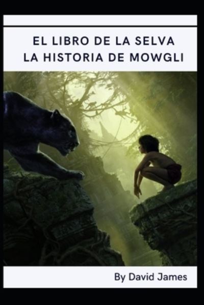 Cover for David James · El libro de la selva: La historia de Mowgli (Paperback Book) (2022)