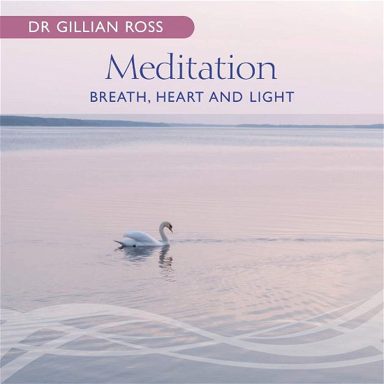 Cover for Dr Gillian Ross · Meditation: Breath, Heart (CD) (2013)