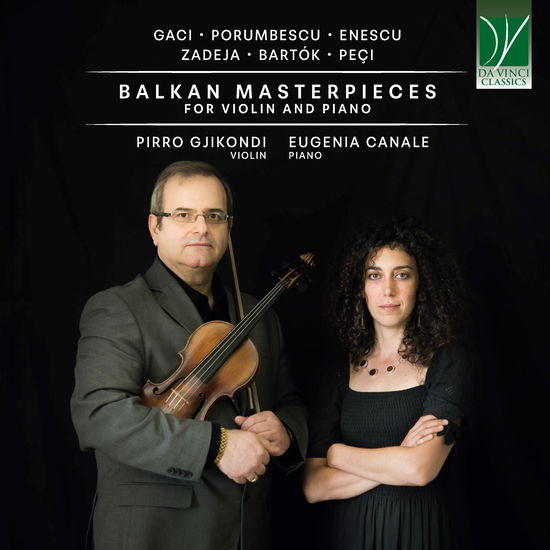 Balkan Masterpieces For Violin - Gjikondi Pirro & Canale Eugenia - Muzyka - Da Vinci Classics - 0746160917672 - 4 października 2024