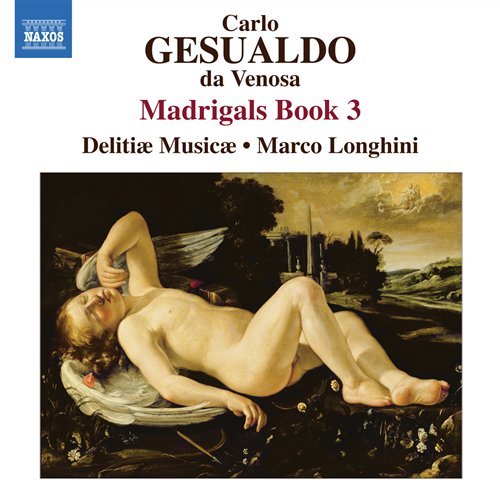 Magrigals Book 3 - C. Gesualdo - Música - NAXOS - 0747313213672 - 28 de junho de 2011