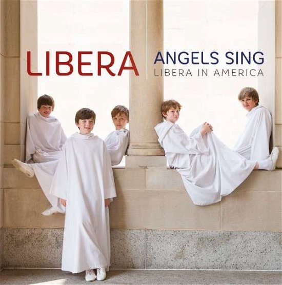 Cover for Libera · Angels Sing - Libera In America (CD) (2015)