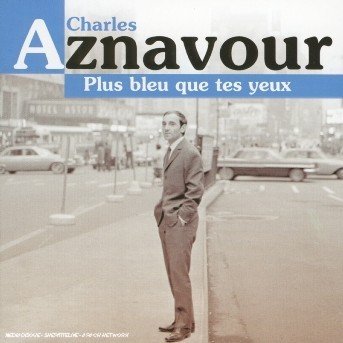 Cover for Charles Aznavour · Plus Bleu Que Tes Yeux (CD) (2022)