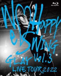 Cover for Glay · Glay Live Tour 2022 -we Love Happy Swing- Vol.3 Presented by Happy Swing 25th an (MBD) [Japan Import edition] (2022)
