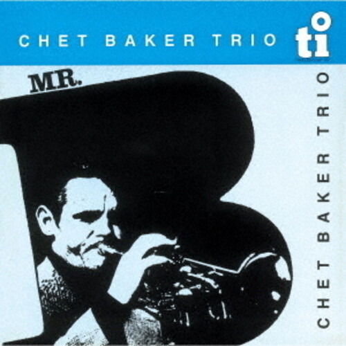 Cover for Chet Baker · Mr. B (CD) [Japan Import edition] (2024)