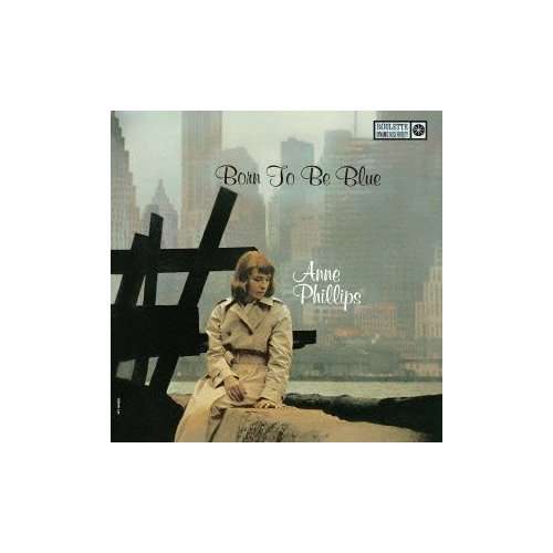 Born To Be Blue - Anne Phillips - Music - TOSHIBA - 4988006893672 - May 23, 2012