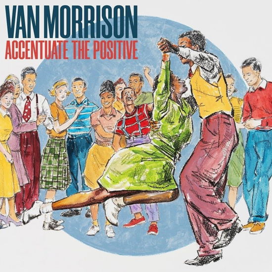 Accentuate The Positive - Van Morrison - Musique - UNIVERSAL MUSIC JAPAN - 4988031598672 - 3 novembre 2023