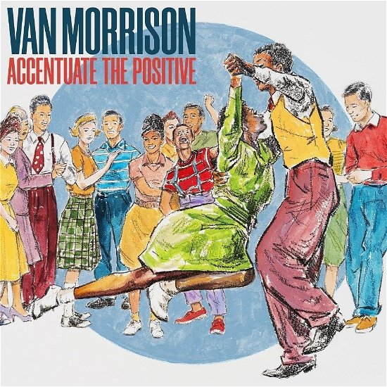 Accentuate The Positive - Van Morrison - Musikk - UNIVERSAL MUSIC JAPAN - 4988031598672 - 3. november 2023