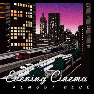 Almost Blue - Evening Cinema - Musiikki - LUCK - 4997184966672 - keskiviikko 6. heinäkuuta 2016