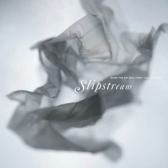 Cover for Slipstream · Maybe The Day Will Come  Like No Other (LP) (2017)