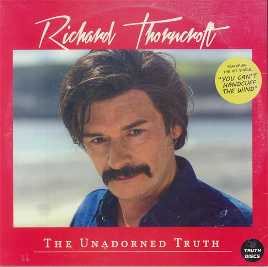 Cover for Richard Thorncroft The Unadorned Truth (VINYL) [Limited edition] (2017)
