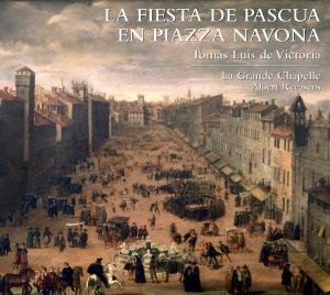 Cover for La Grande Chapelle · Victoria: La Fiesta De Pascua En Piazza (CD) (2012)
