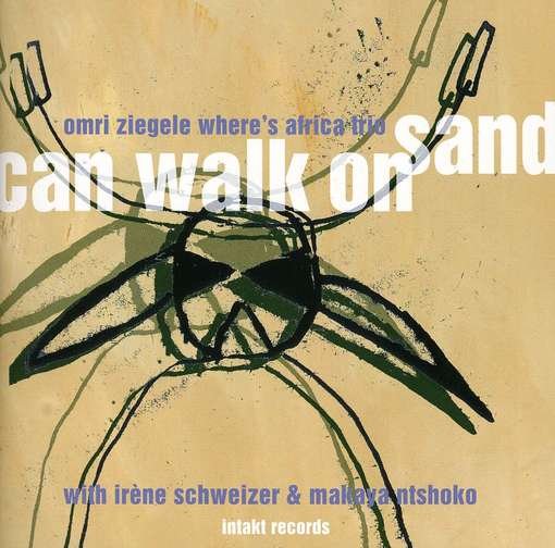 Cover for Omri Ziegele · Can Walk On Sand (CD) (2017)