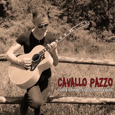 Cover for Ivan Francesco Ballerini · Cavallo Pazzo (CD) (2020)