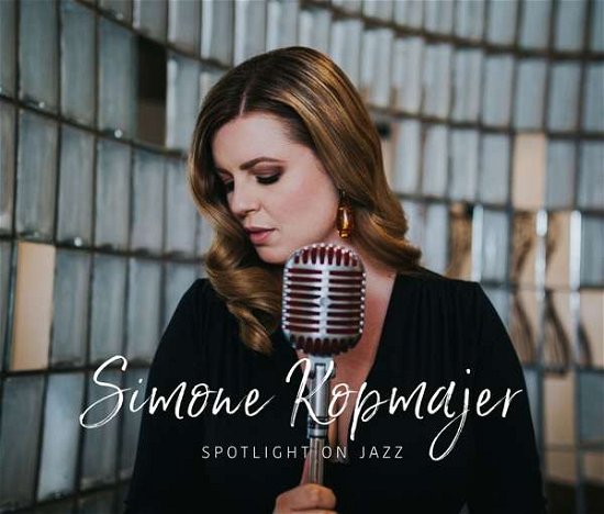 Spotlight On Jazz - Simone Kopmajer - Musik - LUCKY MOJO RECORDS - 9120045196672 - 7. September 2018