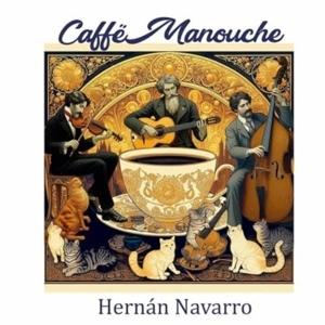 Cover for Hernan Navarro · Caffe Manouche (CD) (2024)