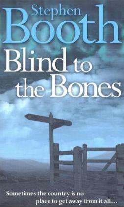 Cover for Stephen Booth · Blind to the Bones - Cooper and Fry Crime Series (Paperback Book) [New edition] (2004)