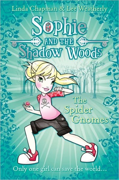The Spider Gnomes - Sophie and the Shadow Woods - Linda Chapman - Kirjat - HarperCollins Publishers - 9780007411672 - torstai 7. heinäkuuta 2011