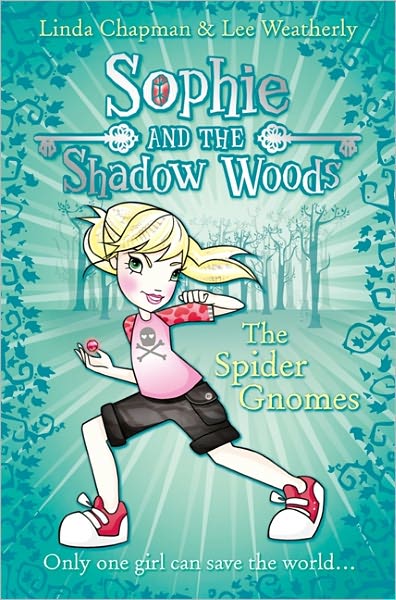 The Spider Gnomes - Sophie and the Shadow Woods - Linda Chapman - Books - HarperCollins Publishers - 9780007411672 - July 7, 2011
