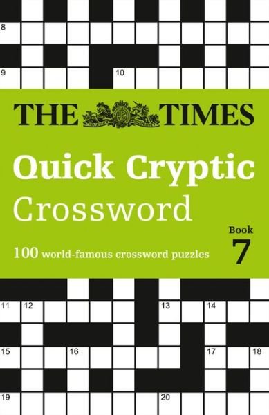 The Times Quick Cryptic Crossword Book 7: 100 World-Famous Crossword Puzzles - The Times Crosswords - The Times Mind Games - Bøger - HarperCollins Publishers - 9780008472672 - 6. januar 2022