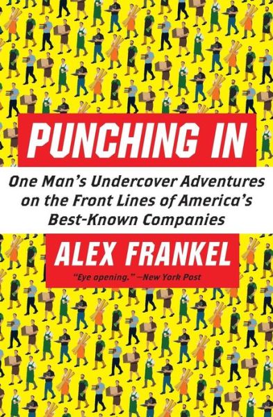 Cover for Alex Frankel · Punching In: One Man's Undercover Adventures on the Front Lines of America's Best-Known Companies (Pocketbok) (2008)