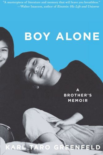 Boy Alone: A Brother's Memoir - Karl Taro Greenfeld - Książki - HarperCollins Publishers Inc - 9780061136672 - 27 kwietnia 2010