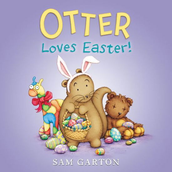 Cover for Sam Garton · Otter Loves Easter!: An Easter And Springtime Book For Kids (Hardcover Book) (2017)