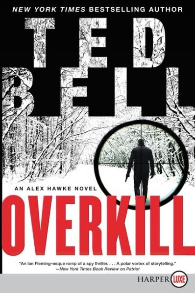 Cover for Ted Bell · Overkill An Alex Hawke Novel (Bok) (2018)