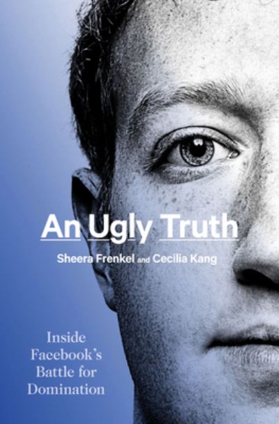 Cover for Sheera Frenkel · An Ugly Truth: Inside Facebook's Battle for Domination (Hardcover Book) (2021)