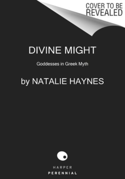 Divine Might: Goddesses in Greek Myth - Natalie Haynes - Bücher - HarperCollins - 9780063314672 - 2. Januar 2024
