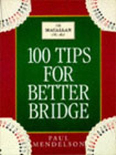 Cover for Paul Mendelson · 100 Tips To Improve Your Bridge (Paperback Book) (1995)