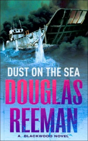 Cover for Douglas Reeman · Dust on the Sea: an all-action, edge-of-your-seat naval adventure from the master storyteller of the sea (Pocketbok) (2000)