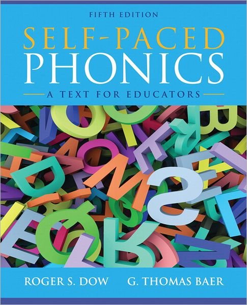 Self-Paced Phonics: A Text for Educators - Roger Dow - Libros - Pearson Education (US) - 9780132883672 - 19 de abril de 2012