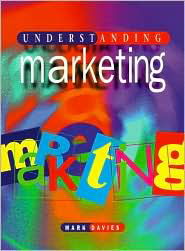 Understanding Marketing - Mark Davies - Bøger - Pearson Education (US) - 9780134904672 - 26. september 1997