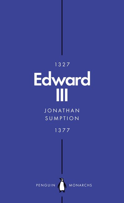Cover for Jonathan Sumption · Edward III (Penguin Monarchs): A Heroic Failure - Penguin Monarchs (Taschenbuch) (2018)