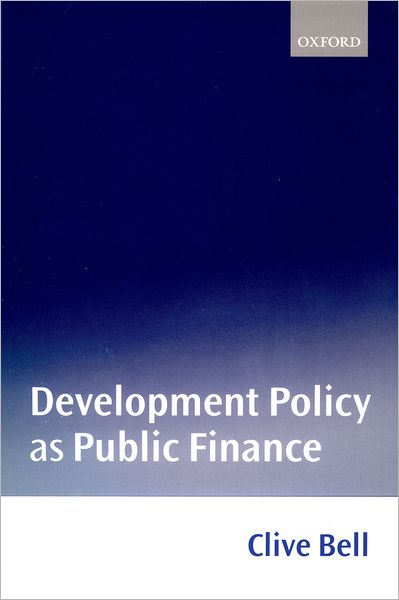 Cover for Bell, Clive (, Professor of Economics, Heidelberg University) · Development Policy as Public Finance (Paperback Bog) (2003)