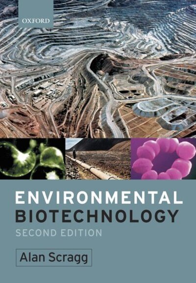 Cover for Scragg, Alan H. (Senior Lecturer in Biotechnology, School of Biosciences, University of The West of England, UK) · Environmental Biotechnology (Paperback Book) [2 Revised edition] (2005)