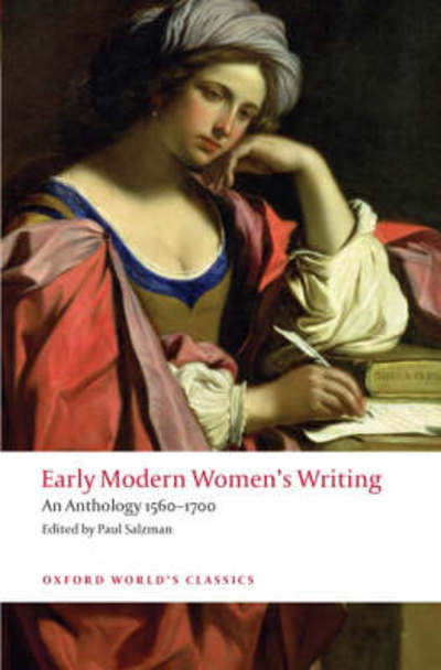 Cover for Salzman, Paul (Ed) · Early Modern Women's Writing: An Anthology 1560-1700 - Oxford World's Classics (Paperback Book) (2008)